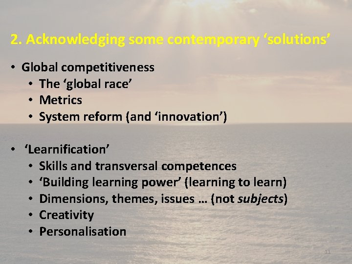 2. Acknowledging some contemporary ‘solutions’ • Global competitiveness • The ‘global race’ • Metrics