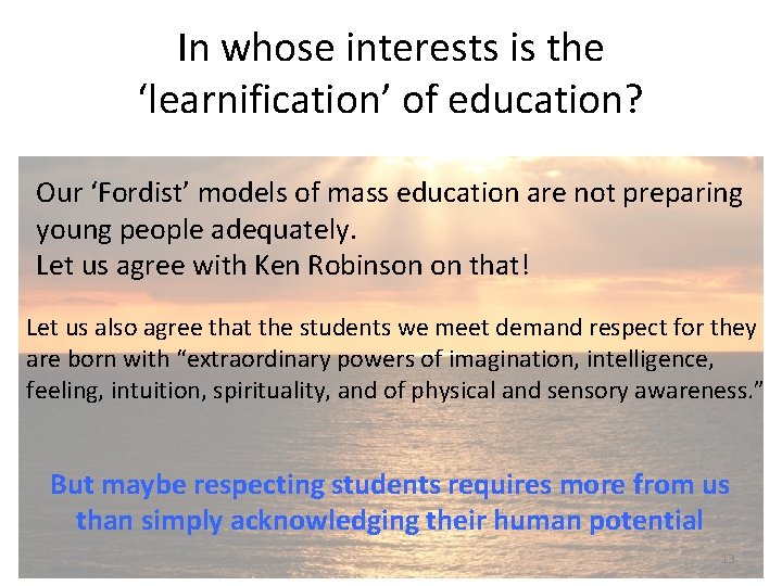 In whose interests is the ‘learnification’ of education? Our ‘Fordist’ models of mass education