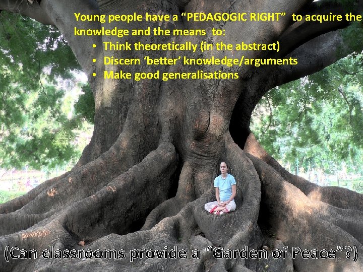 Young people have a “PEDAGOGIC RIGHT” to acquire the knowledge and the means to: