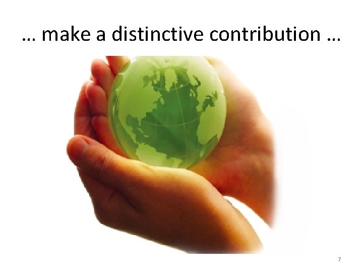 … make a distinctive contribution … 7 
