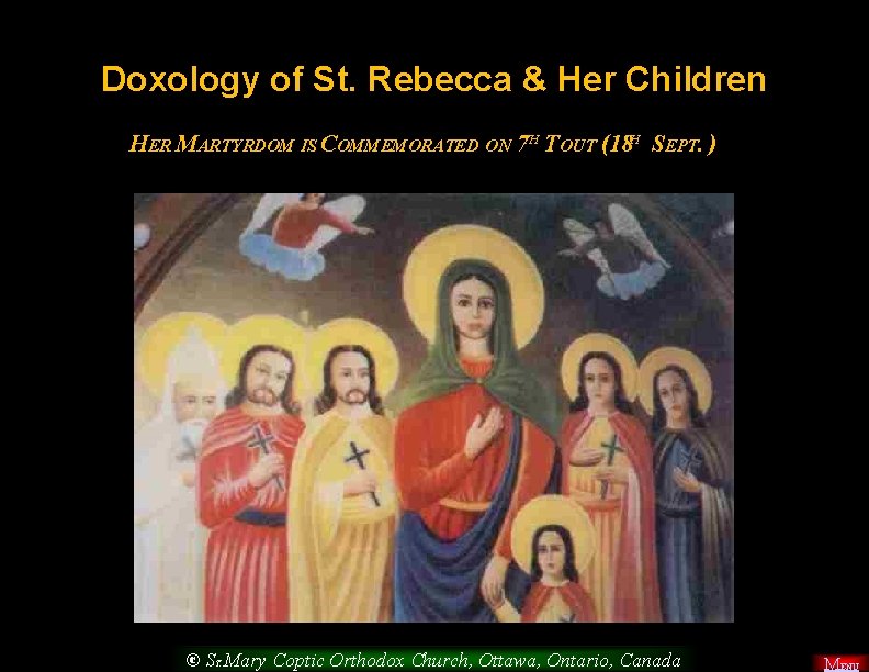 Doxology of St. Rebecca & Her Children HER MARTYRDOM IS COMMEMORATED ON 7 TH