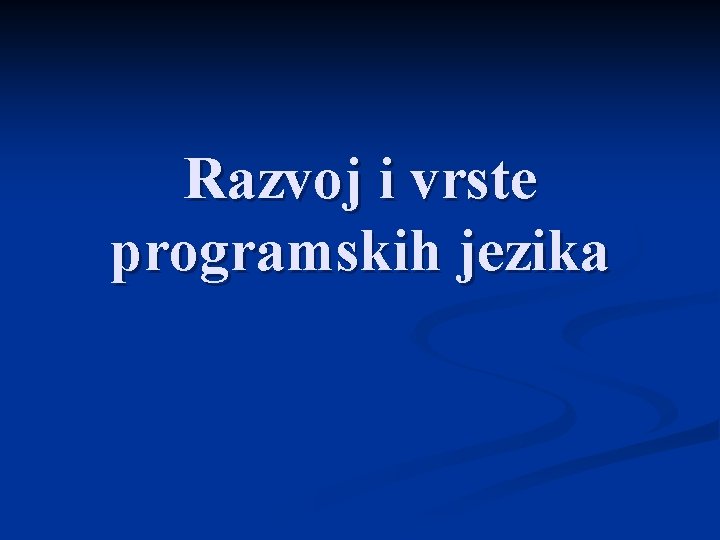 Razvoj i vrste programskih jezika 