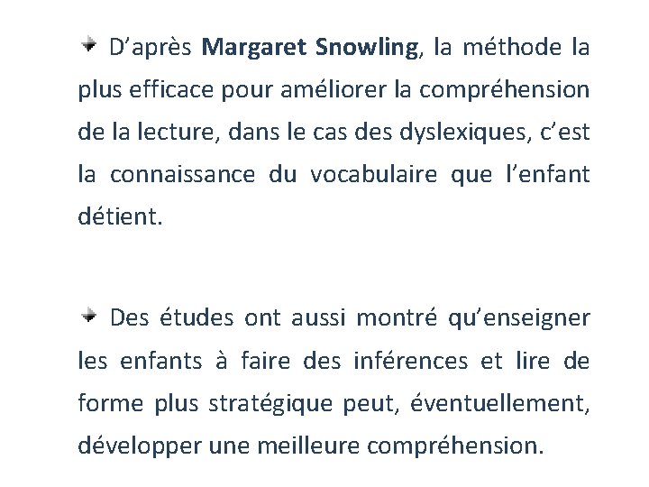 D’après Margaret Snowling, la méthode la plus efficace pour améliorer la compréhension de la