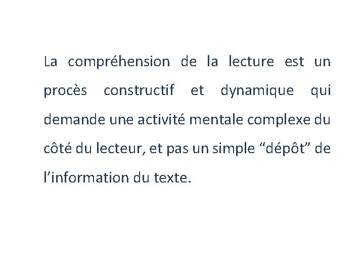 La compréhension de la lecture est un procès constructif et dynamique qui demande une