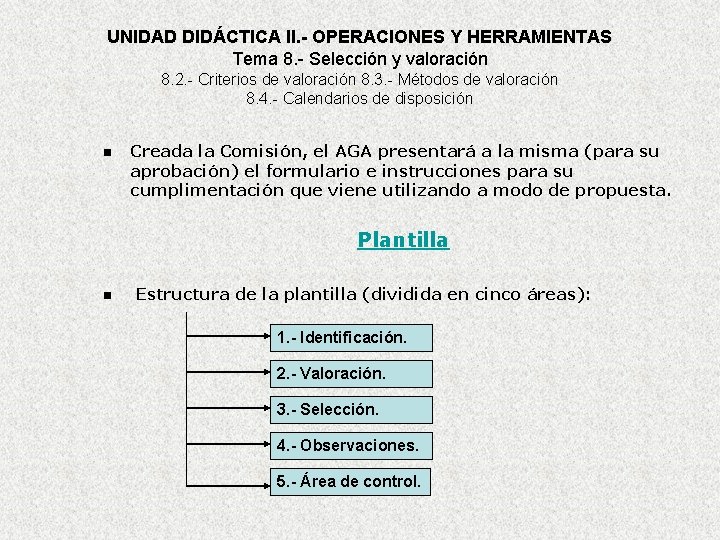 UNIDAD DIDÁCTICA II. - OPERACIONES Y HERRAMIENTAS Tema 8. - Selección y valoración 8.