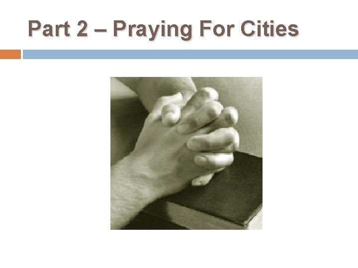 Part 2 – Praying For Cities 