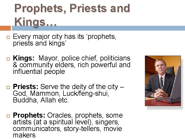 Prophets, Priests and Kings… Every major city has its ‘prophets, priests and kings’ Kings: