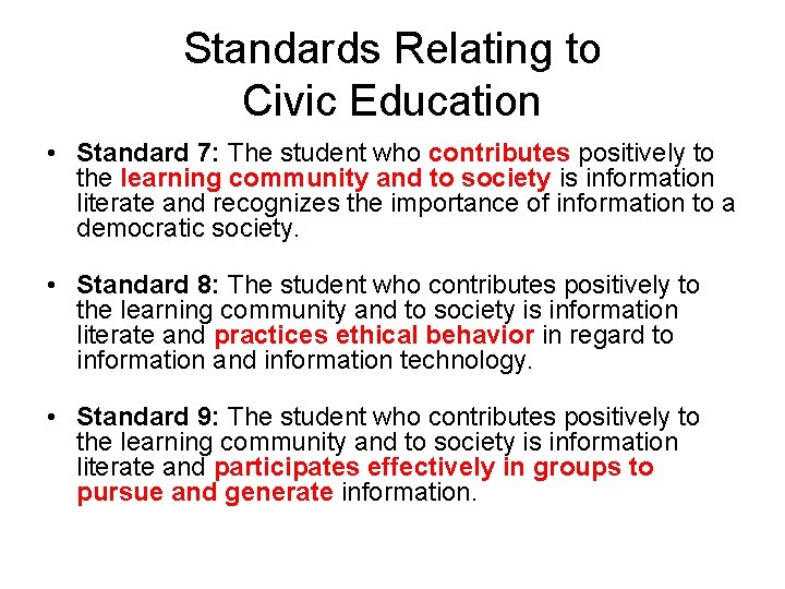 Standards Relating to Civic Education • Standard 7: The student who contributes positively to