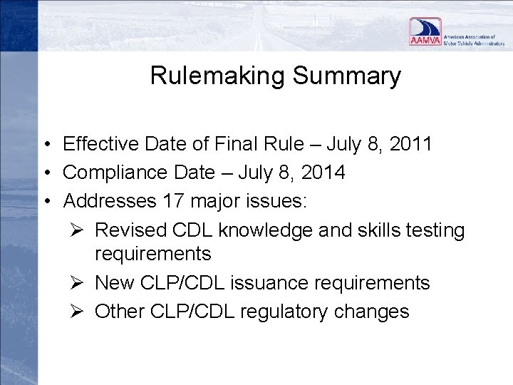 Rulemaking Summary • Effective Date of Final Rule – July 8, 2011 • Compliance