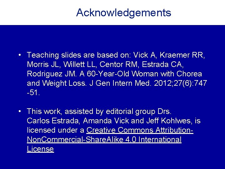 Acknowledgements • Teaching slides are based on: Vick A, Kraemer RR, Morris JL, Willett Acknowledgements • Teaching slides are based on: Vick A, Kraemer RR, Morris JL, Willett