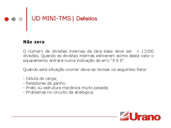 UD MINI-TMS | Defeitos Não zera O número de divisões internas da tara base UD MINI-TMS | Defeitos Não zera O número de divisões internas da tara base