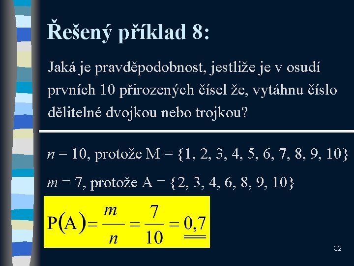 Řešený příklad 8: Jaká je pravděpodobnost, jestliže je v osudí prvních 10 přirozených čísel