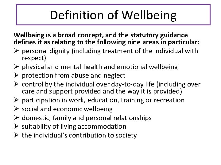 Definition of Wellbeing is a broad concept, and the statutory guidance defines it as