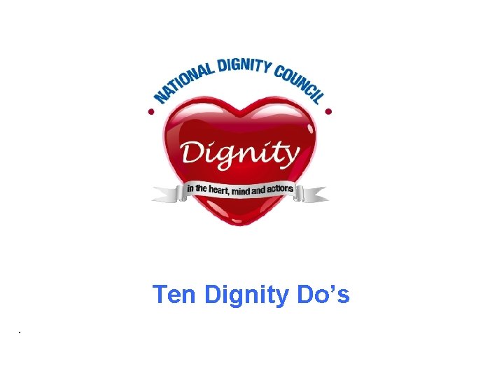 Ten Dignity Do’s. 