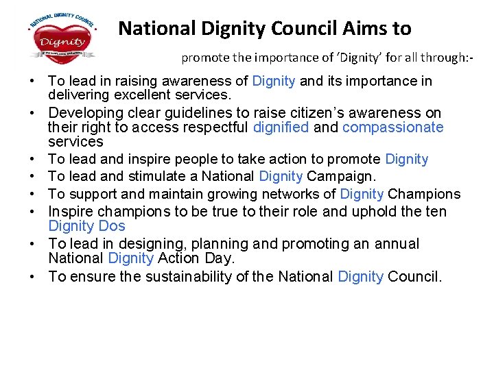 National Dignity Council Aims to promote the importance of ‘Dignity’ for all through: -