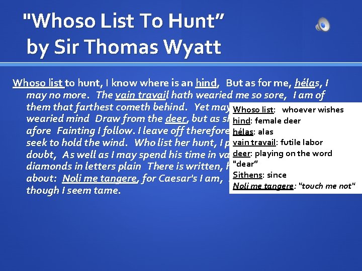 "Whoso List To Hunt” by Sir Thomas Wyatt Whoso list to hunt, I know
