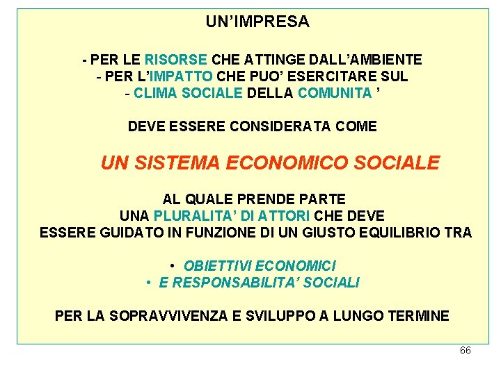 UN’IMPRESA - PER LE RISORSE CHE ATTINGE DALL’AMBIENTE - PER L’IMPATTO CHE PUO’ ESERCITARE