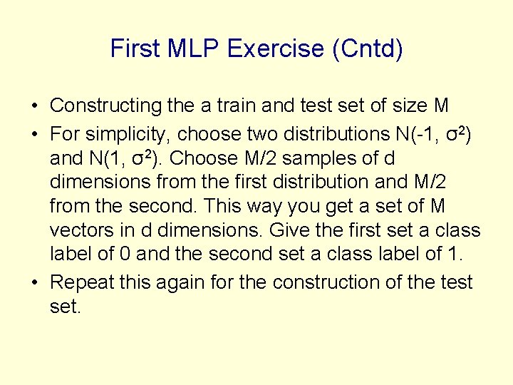 First MLP Exercise (Cntd) • Constructing the a train and test set of size First MLP Exercise (Cntd) • Constructing the a train and test set of size