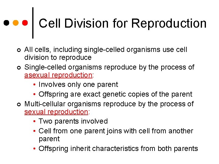Cell Division for Reproduction ¢ ¢ ¢ All cells, including single-celled organisms use cell