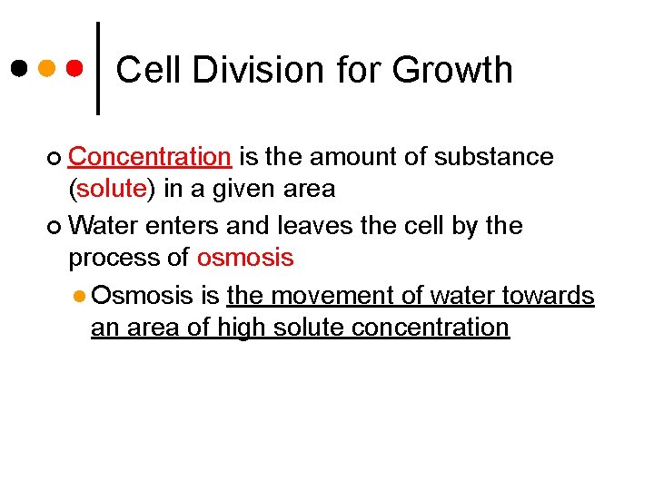 Cell Division for Growth Concentration is the amount of substance (solute) in a given