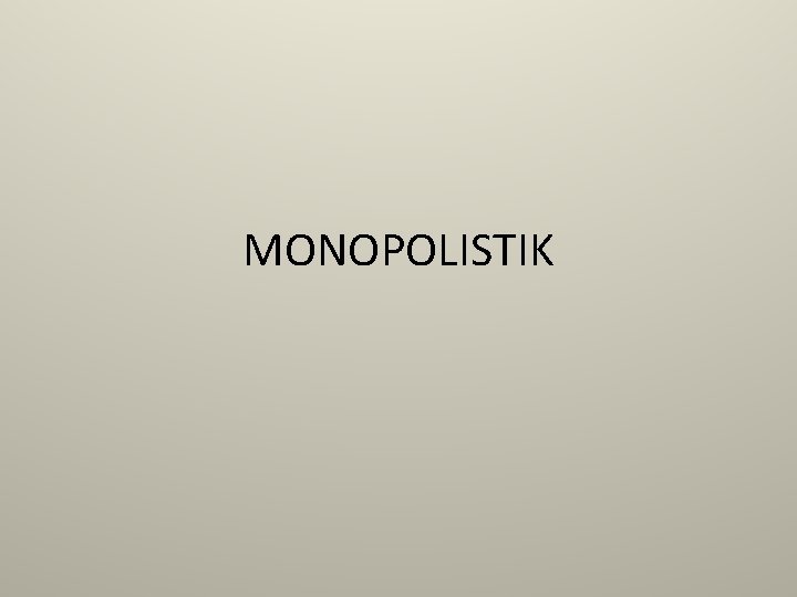 MONOPOLISTIK 