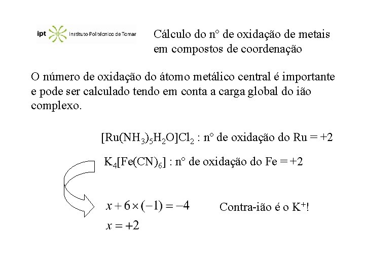 Cálculo do nº de oxidação de metais em compostos de coordenação O número de