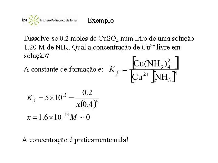 Exemplo Dissolve-se 0. 2 moles de Cu. SO 4 num litro de uma solução