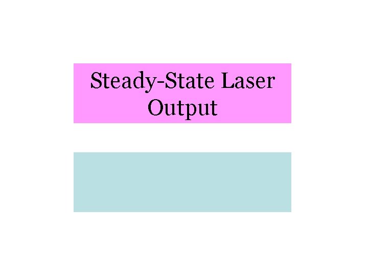 Steady-State Laser Output 
