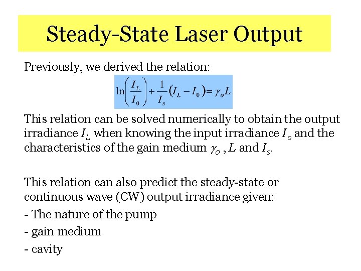 Steady-State Laser Output Previously, we derived the relation: This relation can be solved numerically