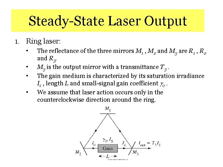Steady-State Laser Output 1. Ring laser: • • The reflectance of the three mirrors