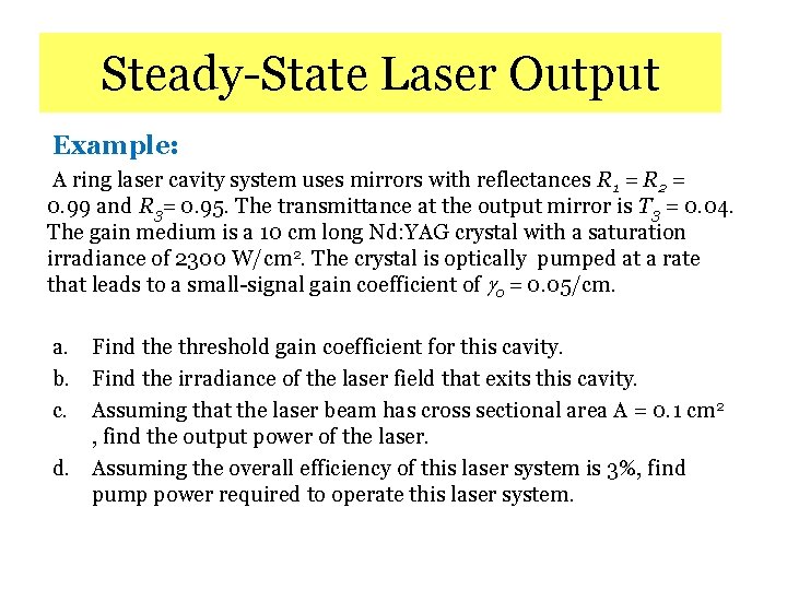 Steady-State Laser Output Example: A ring laser cavity system uses mirrors with reflectances R