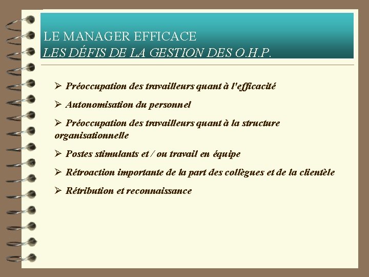 LE MANAGER EFFICACE LES DÉFIS DE LA GESTION DES O. H. P. Ø Préoccupation