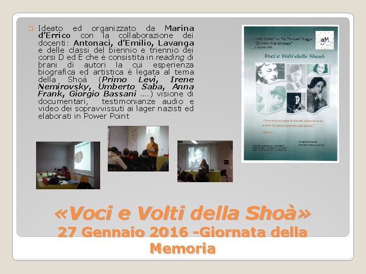 � Ideato ed organizzato da Marina d’Errico con la collaborazione dei docenti: Antonaci, d’Emilio,