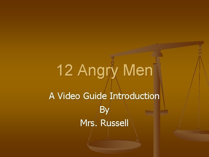 12 Angry Men A Video Guide Introduction By Mrs. Russell 