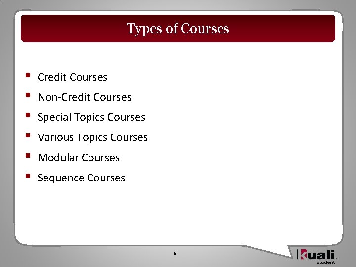 Types of Courses § § § Credit Courses Non-Credit Courses Special Topics Courses Various