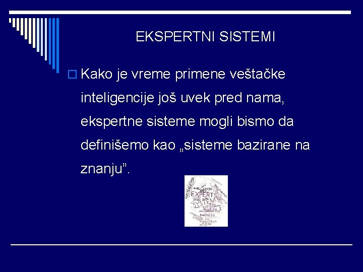 EKSPERTNI SISTEMI o Kako je vreme primene veštačke inteligencije još uvek pred nama, ekspertne