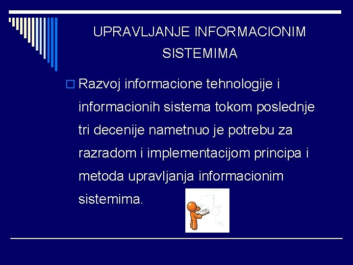 UPRAVLJANJE INFORMACIONIM SISTEMIMA o Razvoj informacione tehnologije i informacionih sistema tokom poslednje tri decenije