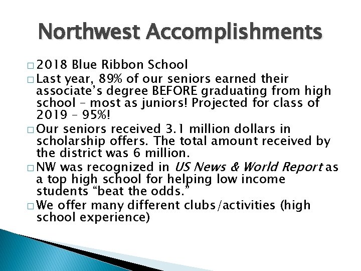 Northwest Accomplishments � 2018 Blue Ribbon School � Last year, 89% of our seniors