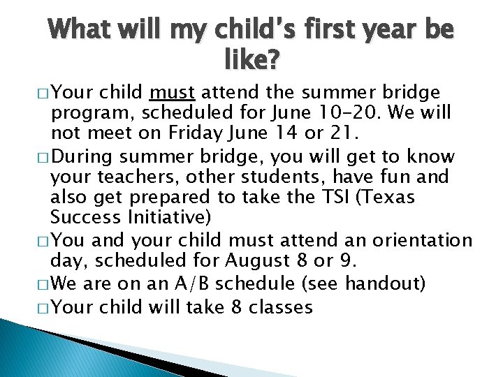 What will my child’s first year be like? � Your child must attend the