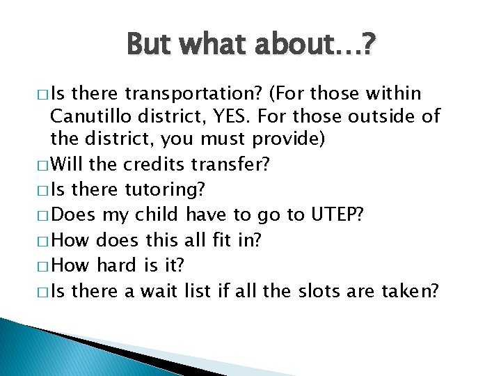 But what about…? � Is there transportation? (For those within Canutillo district, YES. For