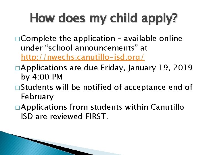 How does my child apply? � Complete the application – available online under “school