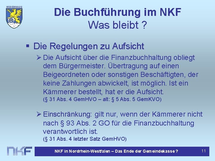 HIDDENHAUS EN Die Buchführung im NKF Was bleibt ? § Die Regelungen zu Aufsicht