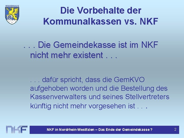 HIDDENHAUS EN Die Vorbehalte der Kommunalkassen vs. NKF. . . Die Gemeindekasse ist im