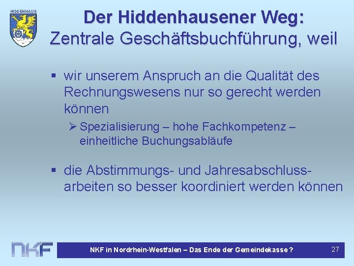 HIDDENHAUS EN Der Hiddenhausener Weg: Zentrale Geschäftsbuchführung, weil § wir unserem Anspruch an die