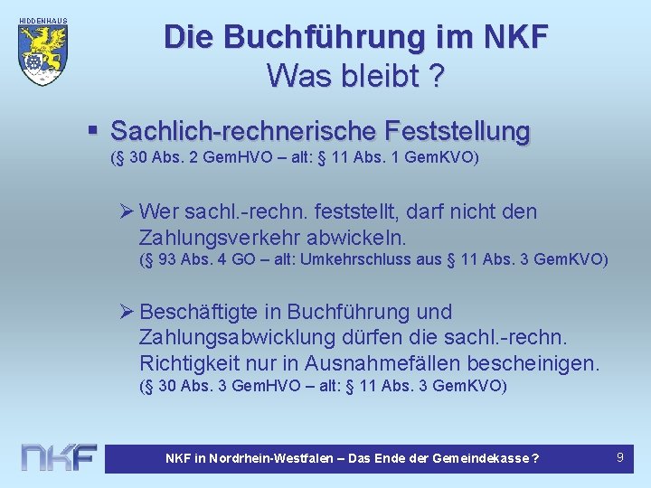 HIDDENHAUS EN Die Buchführung im NKF Was bleibt ? § Sachlich-rechnerische Feststellung (§ 30