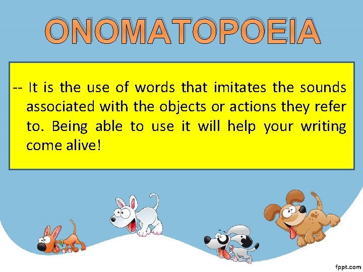 ONOMATOPOEIA -- It is the use of words that imitates the sounds associated with ONOMATOPOEIA -- It is the use of words that imitates the sounds associated with