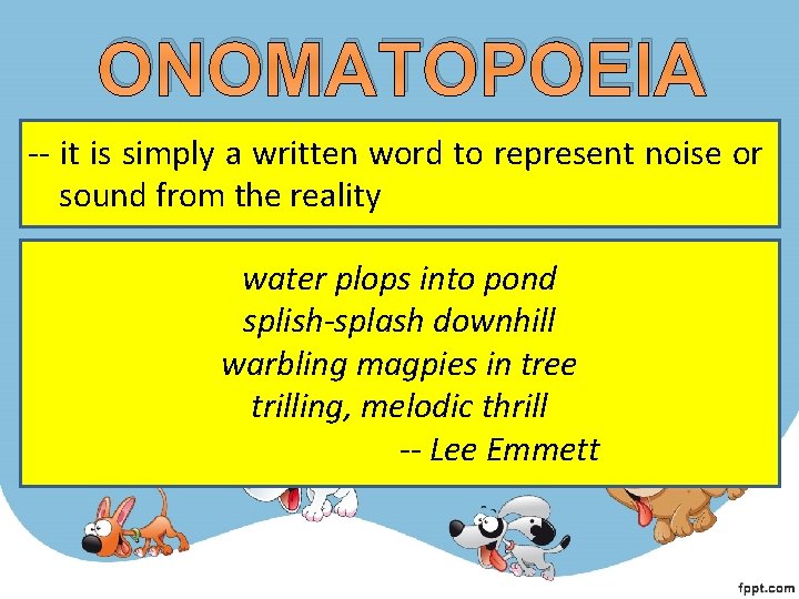 ONOMATOPOEIA -- it is simply a written word to represent noise or sound from ONOMATOPOEIA -- it is simply a written word to represent noise or sound from