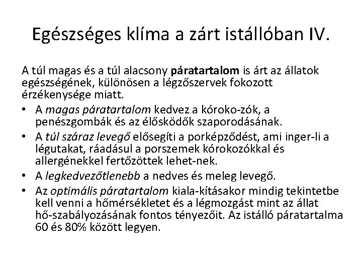 Egészséges klíma a zárt istállóban IV. A túl magas és a túl alacsony páratartalom