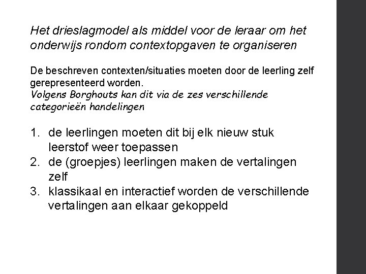 Het drieslagmodel als middel voor de leraar om het onderwijs rondom contextopgaven te organiseren