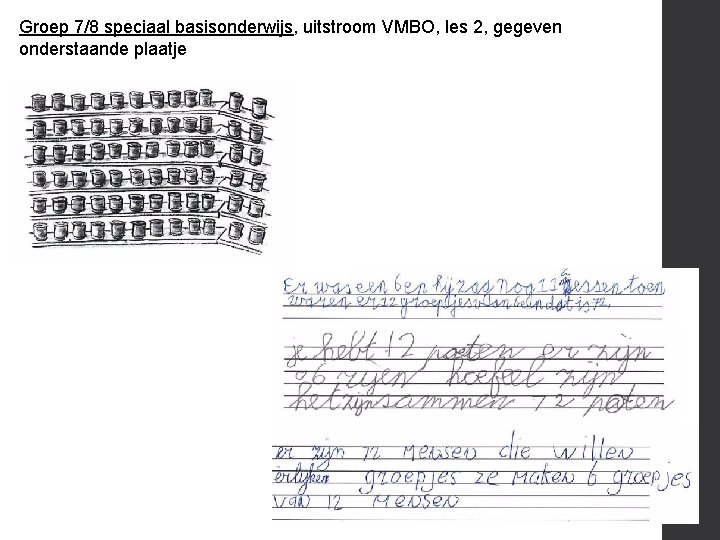 Groep 7/8 speciaal basisonderwijs, uitstroom VMBO, les 2, gegeven onderstaande plaatje 